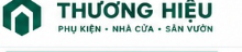 Thương Hiệu - Phụ Kiện • Nhà Cửa • Sân Vườn